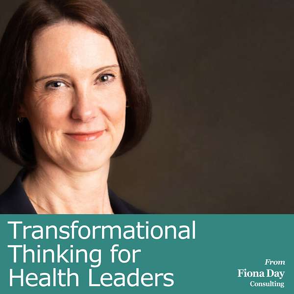 Transformational Thinking for Health Leaders podcast artwork